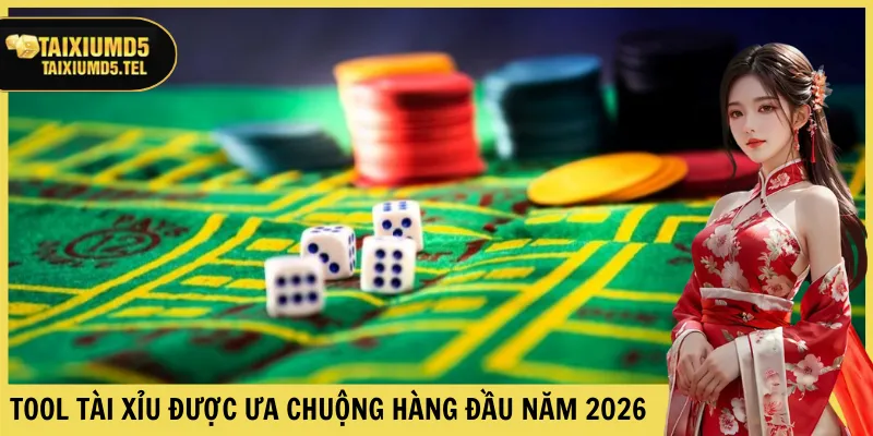 Tool Tài xỉu được ưa chuộng hàng đầu năm 2026